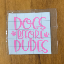 Load image into Gallery viewer, Dogs Before Dudes Car Sticker