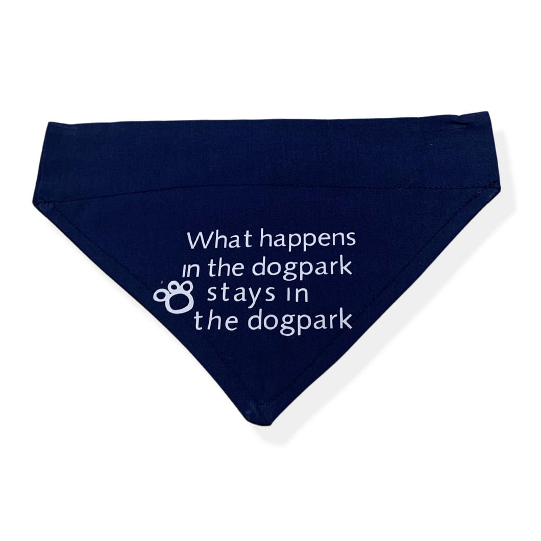 What Happens At The Dog Park Stays In The Dog Park Bandana
